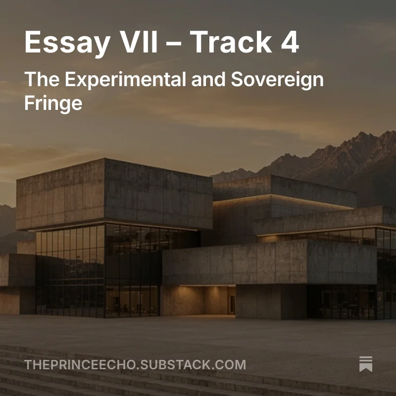 Essay VII - Track 4 - The Experimental and Sovereign Fringe